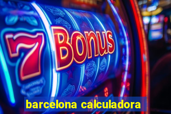 barcelona calculadora